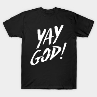 yay god T-Shirt